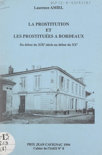 La prostitution et les prostituées à Bordeaux. Du début du XIXe siècle au début du XXe