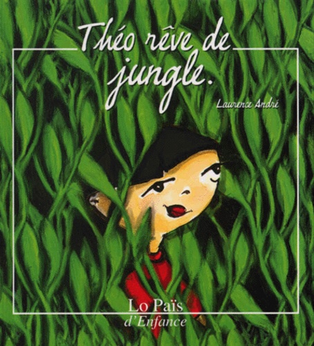 Laurence Andre - Théo rêve de la jungle.