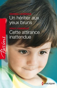 Un héritier aux yeux bruns ; Cette attirance inattendue