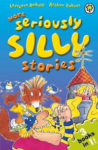Laurence Anholt et Arthur Robins - More Seriously Silly Stories!.