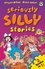 Seriously Silly Stories: The Collection