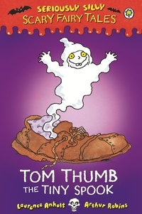 Laurence Anholt - Tom Thumb, the Tiny Spook.