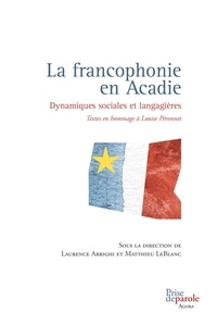 Laurence Arrighi - La francophonie en Acadie: Dynamiques sociales et langagières.