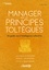 Manager avec les principes toltèques. Un guide vers l'intelligence collective 2e édition