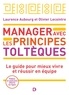 Laurence Aubourg et Olivier Lecointre - Manager avec les principes toltèques - Le guide pour mieux vivre et réussir en équipe.