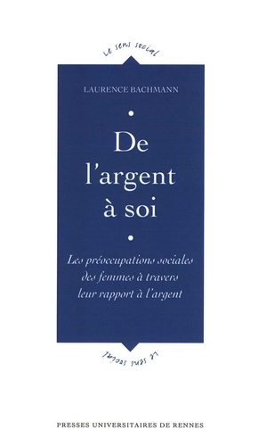 Laurence Bachmann - De l'argent à soi - Les préoccupations sociales des femmes à travers leur rapport à l'argent.