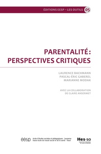 Laurence Bachmann et Pascal-Eric Gaberel - Parentalité : perspectives critiques.