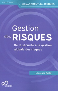 Laurence Baillif - Gestion des risques - De la sécurité à la gestion globale des risques.