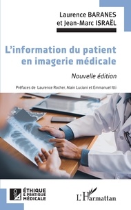 Laurence Baranes et Jean-Marc Israël - L'information du patient en imagerie médicale.