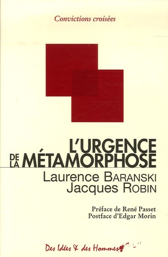Laurence Baranski et Jacques Robin - L'urgence de la métamorphose - Inscrire notre conscience humaine dans l'aventure de l'univers.