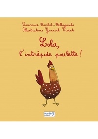Laurence Barbut Bellagamba - Lola, l'intrépide poulette !.
