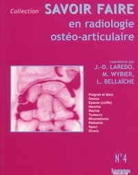 Laurence Bellaïche et Jean-Denis Laredo - Savoir faire en radiologie ostéo-articulaire.