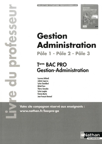 Laurence Bellandi et Juliette Caparros - Gestion Administration Pôle 1 - Pôle 2 - Pôle 3 Tle Bac Pro Gestion-Administration - Livre du professeur.