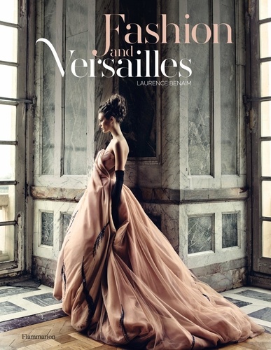 Laurence Benaïm - Fashion and Versailles.