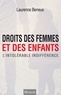 Laurence Beneux - Droits des femmes et des enfants - L'intolérable indifférence.