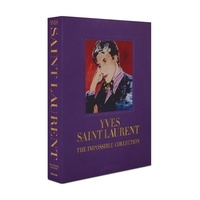 Laurence Benhaim - Yves Saint Laurent : The impossible collection.