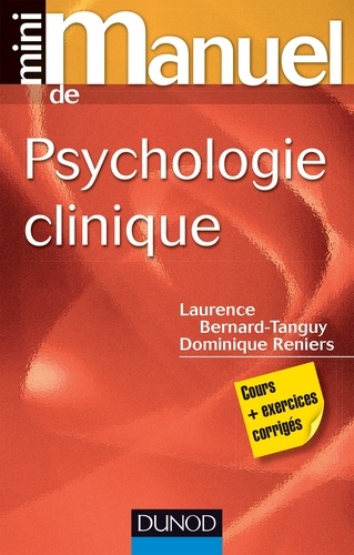 Laurence Bernard-Tanguy et Dominique Reniers - Mini manuel de psychologie clinique.