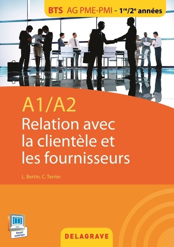 Laurence Bertin et Claude Terrier - A1/A2 Relation clientèle et les fournisseurs BTS AG PME-PMI 1re/2e années.