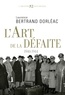 Laurence Bertrand Dorléac - L'art de la défaite - 1940-1944.