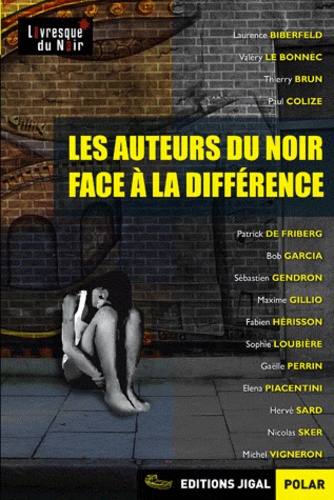 Laurence Biberfeld et Valéry Le Bonnec - Les auteurs du noir face à la différence.