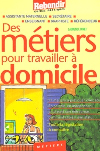 Laurence Binet - Des Metiers Pour Travailler A Domicile.