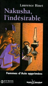 Nakusha, L'Indesirable. Femmes D'Asie Opprimees
