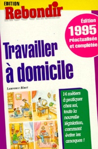 Laurence Binet - Travailler A Domicile. Edition 1995.