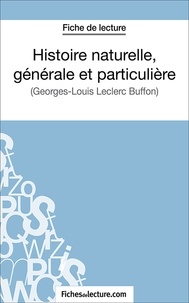 Laurence Binon et  Fichesdelecture.com - Histoire naturelle, générale et particulière - Analyse complète de l'oeuvre.