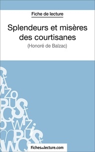 Laurence Binon et  Fichesdelecture.com - Splendeurs et misères des courtisanes - Analyse complète de l'oeuvre.