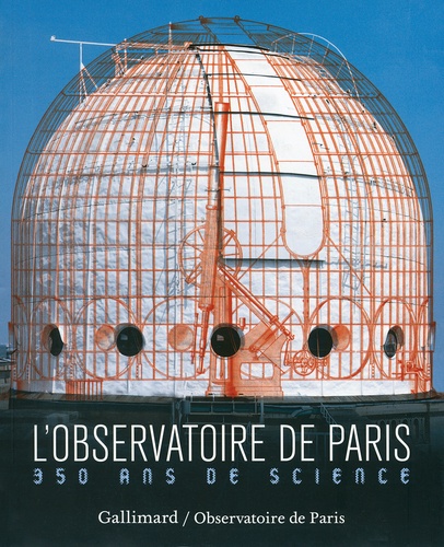 Laurence Bobis et James Lequeux - L'Observatoire de Paris - 350 ans de science.