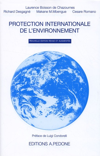 Laurence Boisson de Chazournes et Richard Desgagné - Protection internationale de l'environnement.
