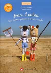 Laurence Bonnet - Jean-Loulou - Une histoire poétique à lire et à coudre.