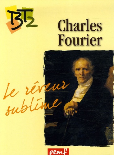 Laurence Bouchet - Charles Fourier (1772-1837) - Le rêveur sublime.
