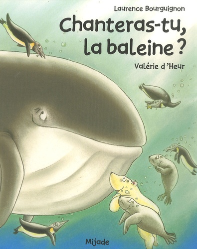 Laurence Bourguignon et Valérie D'Heur - Chanteras-tu, la baleine ?.