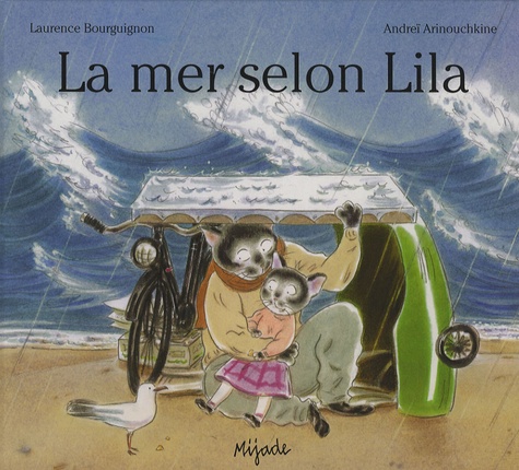 Laurence Bourguignon et Andreï Arinouchkine - La mer selon Lila.
