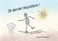 Laurence Bouyer - Je garde l'équilibre !.