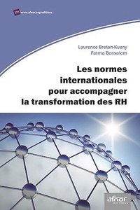 Laurence Breton-Kueny et Fatma Bensalem - Les normes internationales pour accompagner la transformation des RH.