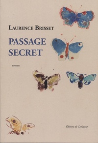 Laurence Brisset - Passage secret.