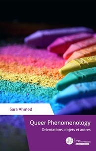 Laurence Brottier et Sara Ahmed - Queer Phenomenology - Orientations, objets et autres.