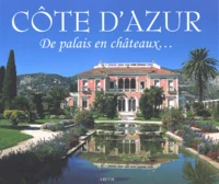 Cote-D'Azur. De Palais En Chateaux...