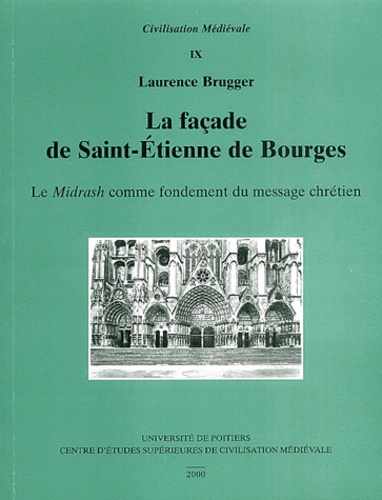 Laurence Brugger - La façade de Saint-Etienne de Bourges - Le "Midrash" comme fondement du message chrétien.