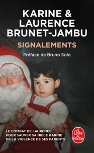 Laurence Brunet-Jambu et Karine Brunet-Jambu - Signalements - Le combat de Laurence pour sauver sa nièce Karine de la violence de ses parents.