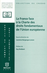 Laurence Burgorgue-Larsen - La France face à la Charte des droits fondamentaux de l'Union européenne.