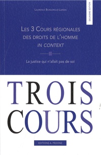 Laurence Burgorgue-Larsen - Les 3 Cours régionales des droits de l’homme in context - La Justice qui n'allait pas de soi.
