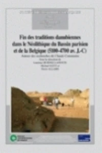 Fin des traditions danubiennes dans le Néolithiquedu Bassin parisien et de la Belgique (5100-4700 av. J-C)