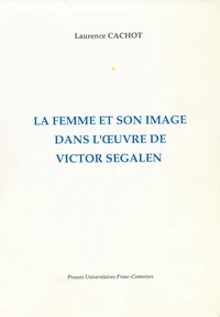 La femme et son image dans l'oeuvre de Victor Segalen