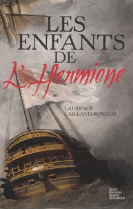 Laurence Caillaud-Roboam - Les enfants de L'Hermione.