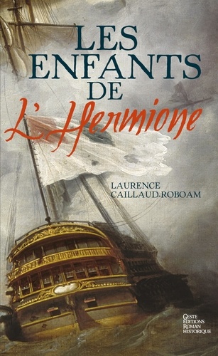 Laurence Caillaud-Roboam - Les enfants de l'Hermione.