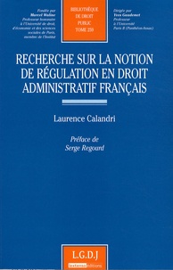Laurence Calandri - Recherche sur la notion de régulation en droit administratif français.