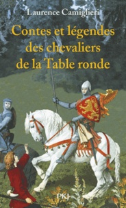 Laurence Camiglieri - Contes Et Legendes Des Chevaliers De La Table Ronde.